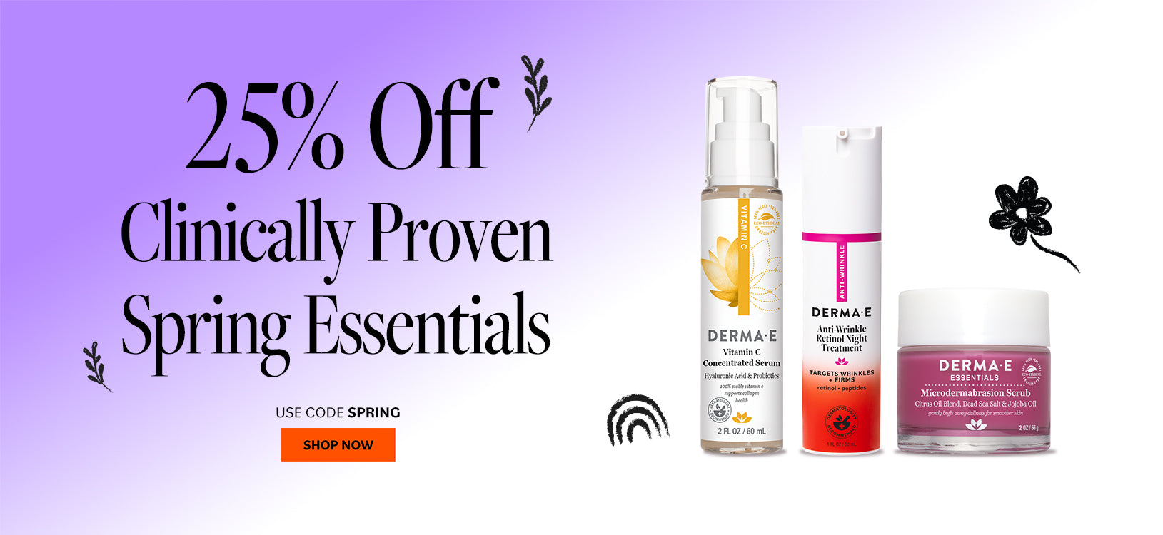25% off Clinically Proven Spring Essentials skincare banner featuring DERMA E Vitamin C Concentrated Serum, Anti‑Wrinkle Retinol Night Treatment, and Microdermabrasion Scrub with shop now callout.