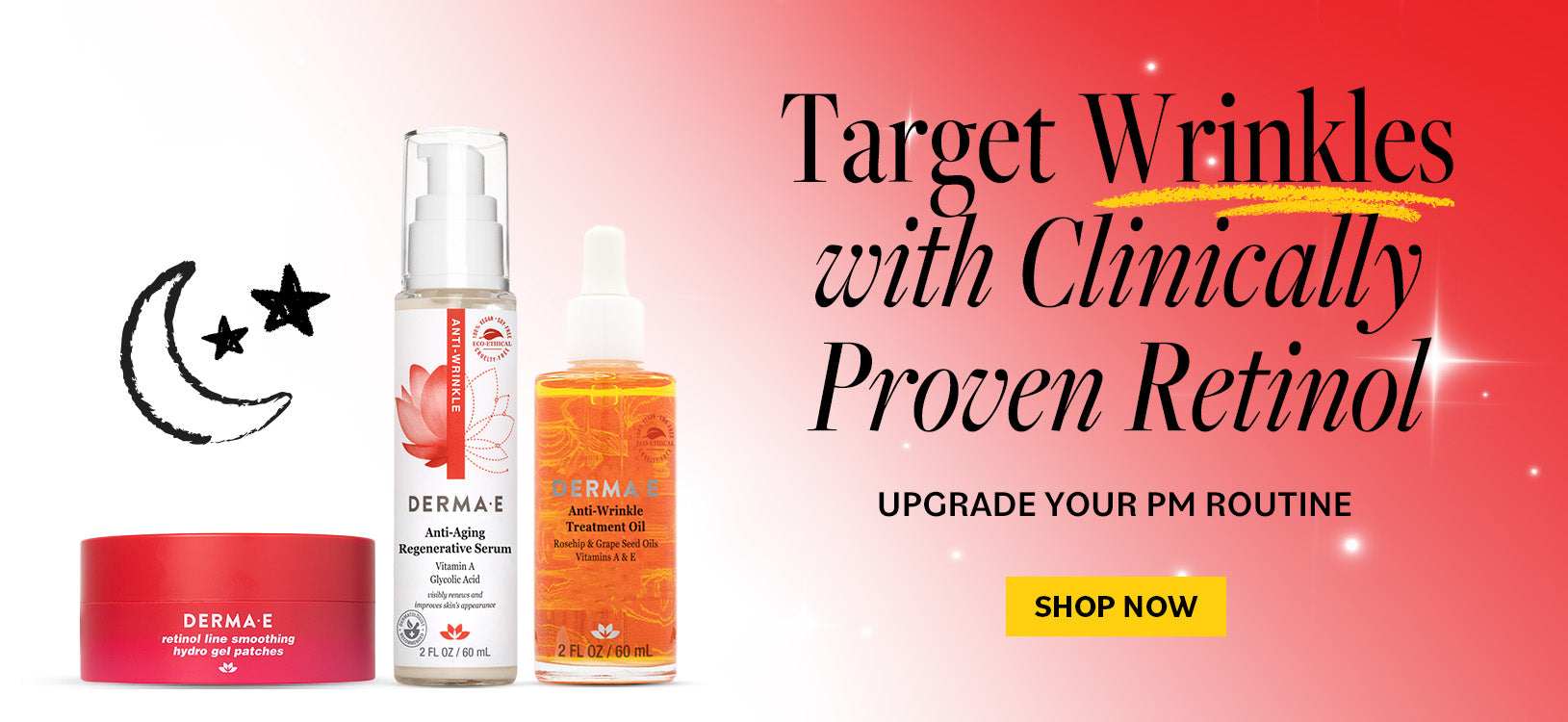 An image of skincare products. Image reads: Target wrinkles with clinically proven Retinol. Upgrade your PM Routine. Shop Now.