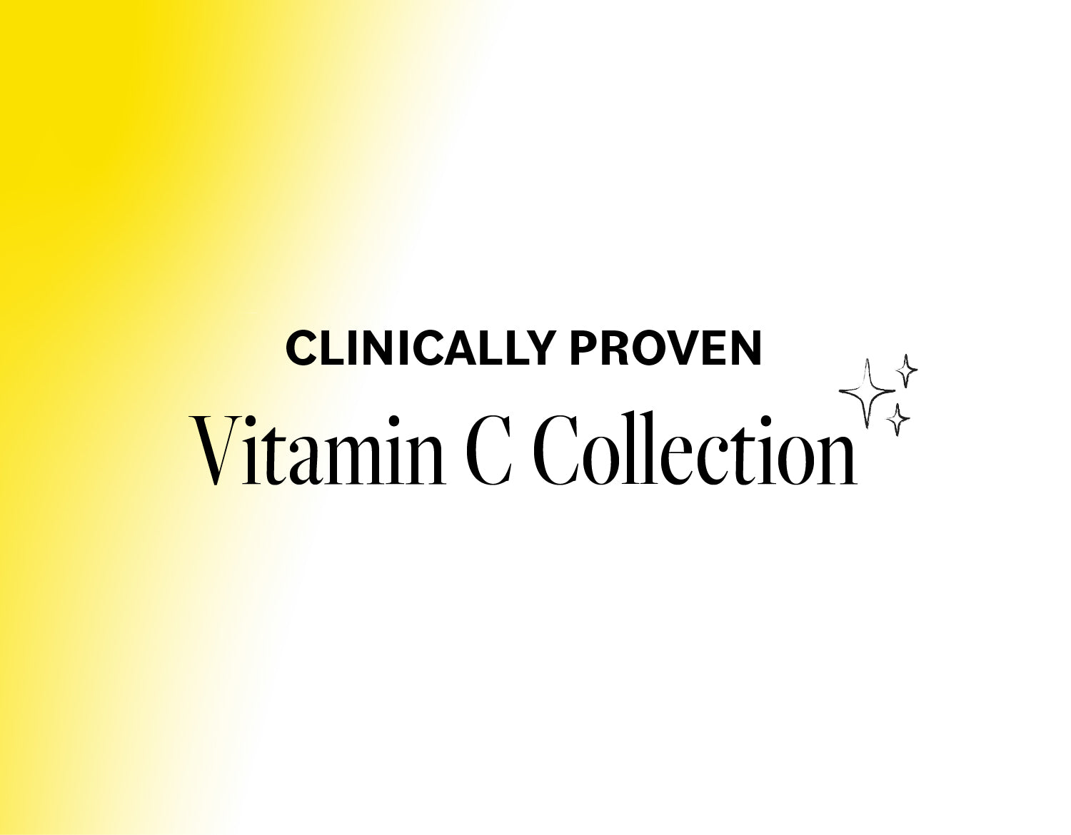 Text 'Clinically Proven Vitamin C Collection' on a gradient yellow to white background