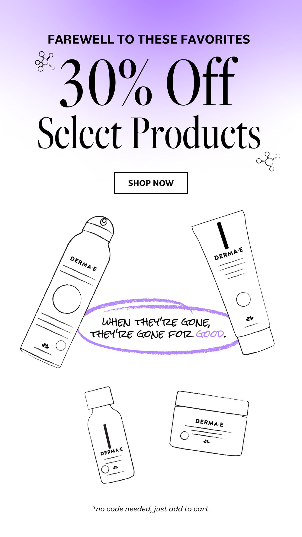 Promotional banner with a purple-to-white gradient background, featuring black text that reads 'Farewell to these favorites 30% Off Select Products' and several simple line drawings of skincare products. A purple oval says 'When they're gone, they're gone for good.