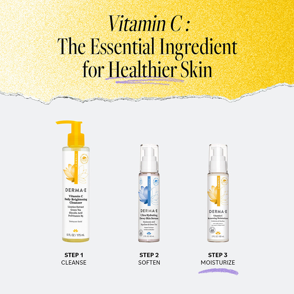 Vitamin C skincare routine steps with Derma E products: Cleanse with Vitamin C Daily Brightening Cleanser, soften with Ultra Hydrating Dewy Skin Serum, and moisturize with Vitamin C Renewing Moisturizer.