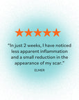 Five-star customer review for Derma E: 'In just 2 weeks, I have noticed less apparent inflammation and a small reduction in the appearance of my scar.' - Elmer.