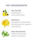 Derma E Tea Tree and Vitamin E Relief Cream Key Ingredients: Tea Tree Oil, Vitamin E, Aloe Vera Extract. 