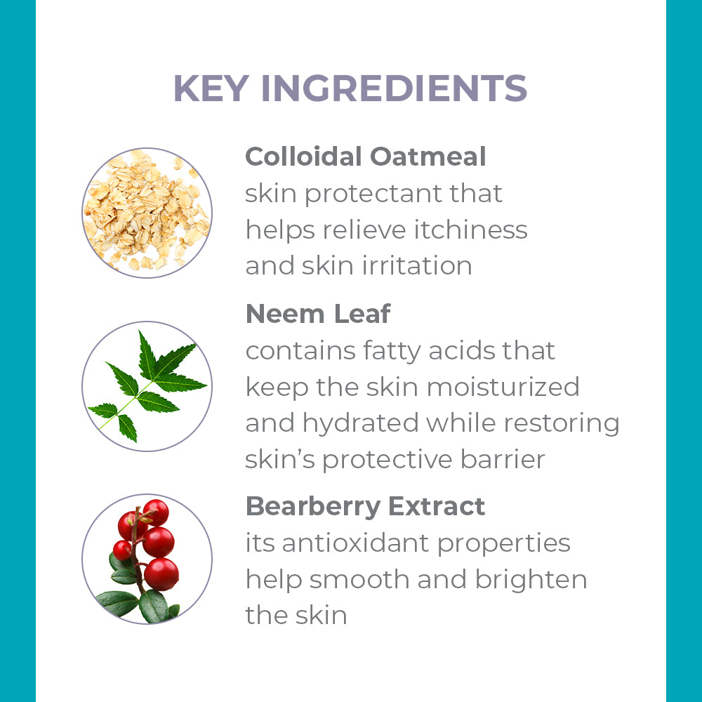 Key Ingredients: Colloidal Oatmeal, Neem Leaf, and Bearberry Extract